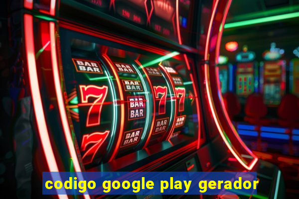 codigo google play gerador